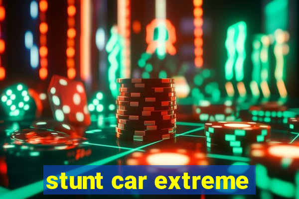 stunt car extreme